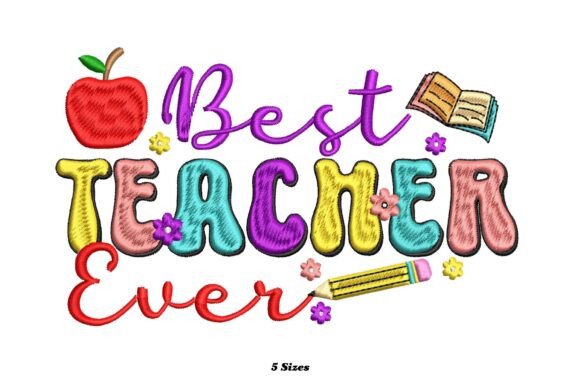 Heartwarming Best Teacher Ever: A Playful Embroidery Design
