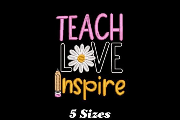 Heartwarming Teach Love Inspire: A Playful Embroidery Design for Modern Creators